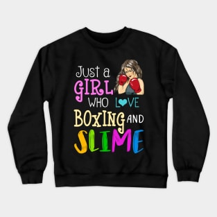 Just A Girl Who Loves Boxing And Slime Crewneck Sweatshirt